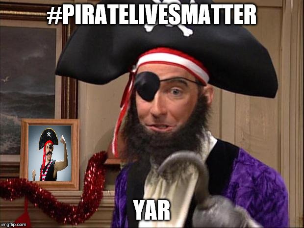 pirate spongebob | #PIRATELIVESMATTER YAR | image tagged in pirate spongebob | made w/ Imgflip meme maker