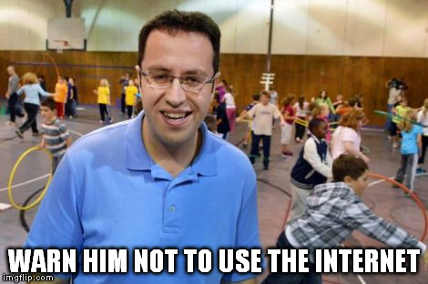 WARN HIM NOT TO USE THE INTERNET | image tagged in jared distracted by kids | made w/ Imgflip meme maker