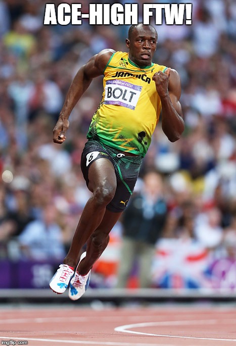 Usain Bolt | ACE-HIGH FTW! | image tagged in usain bolt | made w/ Imgflip meme maker