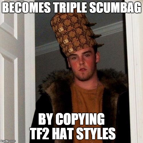 Triple Scumbag Steve | BECOMES TRIPLE SCUMBAG BY COPYING TF2 HAT STYLES | image tagged in memes,scumbag steve,scumbag,tf2 | made w/ Imgflip meme maker