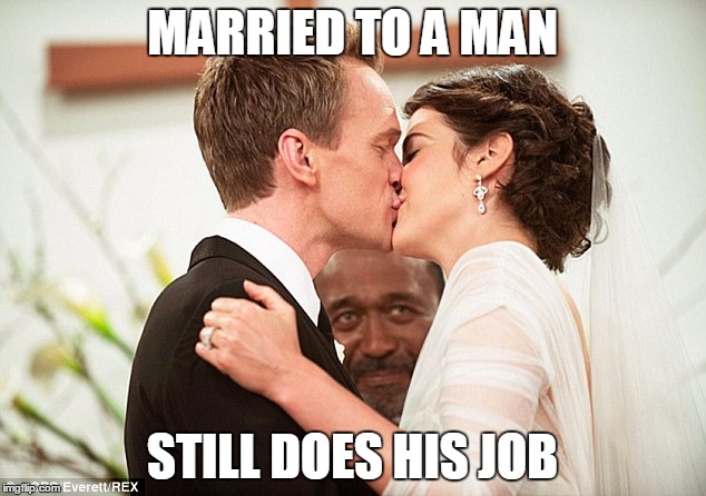 MARRIED TO A MAN STILL DOES HIS JOB | image tagged in neil patrick harris | made w/ Imgflip meme maker