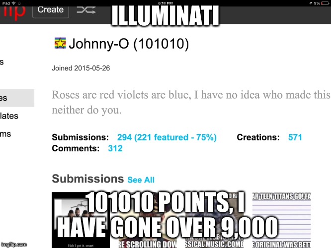 perfect moment thank you | ILLUMINATI 101010 POINTS, I HAVE GONE OVER 9,000 | image tagged in memes,funny,upvote,illuminati | made w/ Imgflip meme maker