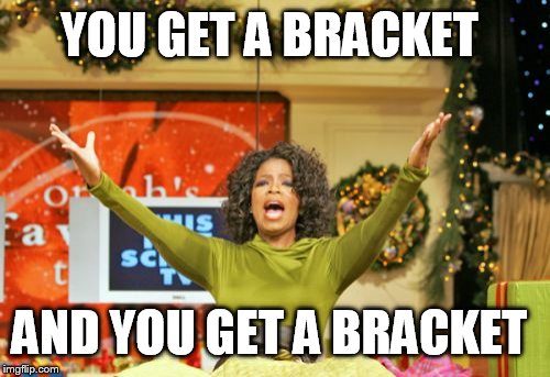 Me trying to get people to join the NASCAR bracket challenge  | YOU GET A BRACKET AND YOU GET A BRACKET | image tagged in memes,you get an x and you get an x,nascar | made w/ Imgflip meme maker