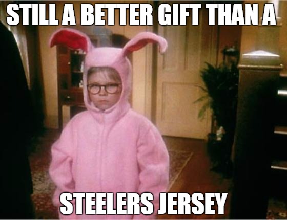 Steelers Suck | STILL A BETTER GIFT THAN A STEELERS JERSEY | image tagged in christmas story,funny | made w/ Imgflip meme maker