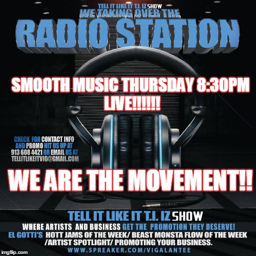 WE ARE THE MOVEMENT!! SMOOTH MUSIC THURSDAY
8:30PM LIVE!!!!!! | made w/ Imgflip meme maker