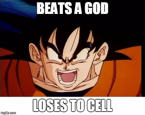 Crosseyed Goku | BEATS A GOD LOSES TO CELL | image tagged in memes,crosseyed goku | made w/ Imgflip meme maker