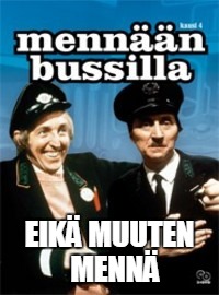 EIKÄ MUUTEN 
MENNÄ | made w/ Imgflip meme maker
