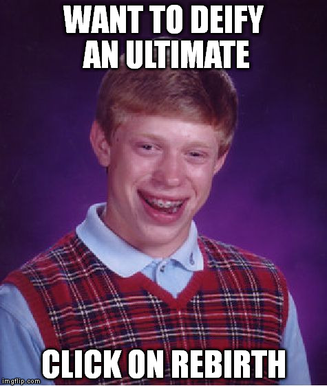 Bad Luck Brian Meme | WANT TO DEIFY AN ULTIMATE CLICK ON REBIRTH | image tagged in memes,bad luck brian | made w/ Imgflip meme maker