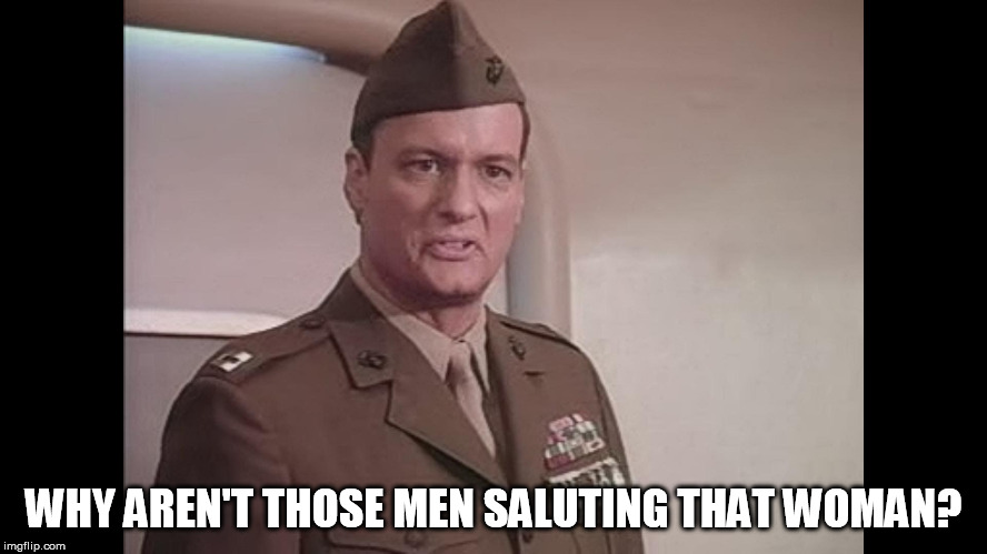 Pussies! | WHY AREN'T THOSE MEN SALUTING THAT WOMAN? | image tagged in pussies | made w/ Imgflip meme maker