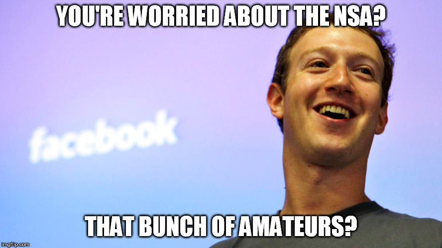 YOU'RE WORRIED ABOUT THE NSA? THAT BUNCH OF AMATEURS? | made w/ Imgflip meme maker