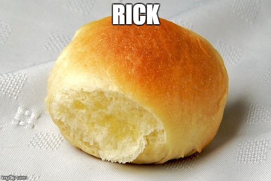 Know your roll. | RICK | image tagged in know your roll,rick rolled | made w/ Imgflip meme maker
