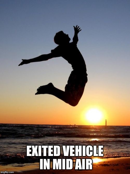 Overjoyed Meme | EXITED VEHICLE IN MID AIR | image tagged in memes,overjoyed | made w/ Imgflip meme maker