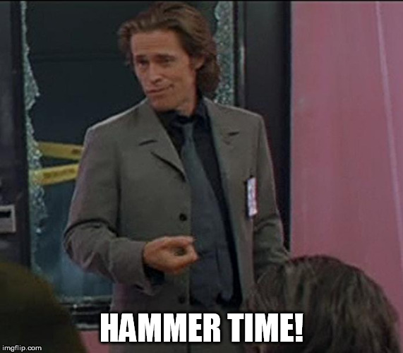 Boondock Saints Smecker Wank | HAMMER TIME! | image tagged in boondock saints smecker wank | made w/ Imgflip meme maker