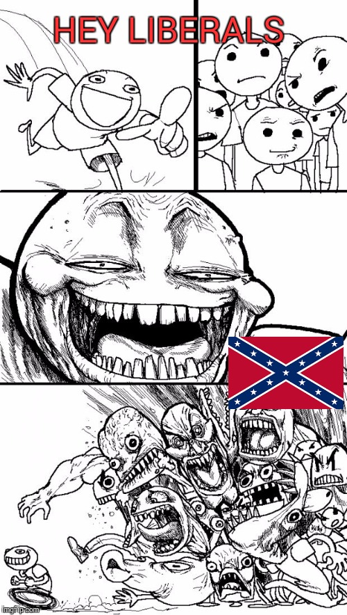 Hey Internet | HEY LIBERALS | image tagged in memes,hey internet | made w/ Imgflip meme maker