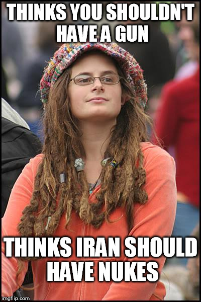 Dangerous Idiot  | THINKS YOU SHOULDN'T HAVE A GUN THINKS IRAN SHOULD HAVE NUKES | image tagged in memes,college liberal,iran | made w/ Imgflip meme maker