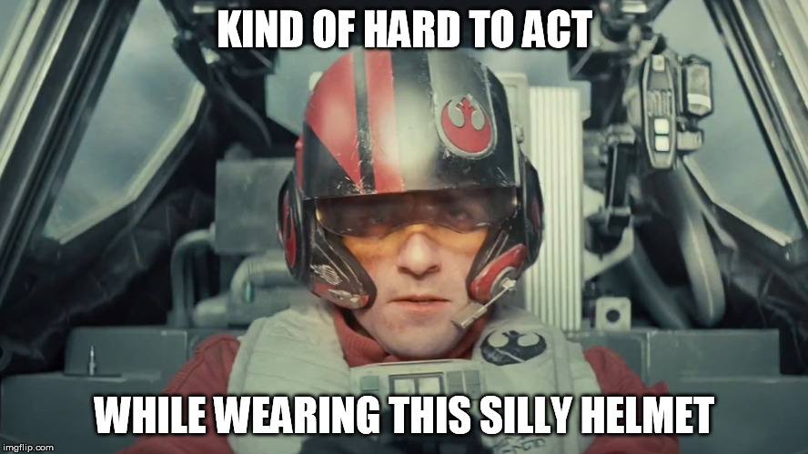 KIND OF HARD TO ACT WHILE WEARING THIS SILLY HELMET | image tagged in my helmet is derpy | made w/ Imgflip meme maker