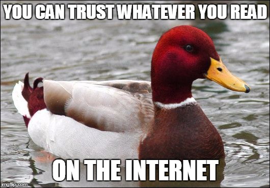 YOU CAN TRUST WHATEVER YOU READ ON THE INTERNET | made w/ Imgflip meme maker