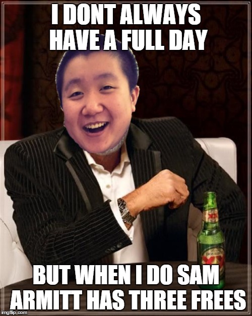 The most interesting clam in the world!!!! | I DONT ALWAYS HAVE A FULL DAY BUT WHEN I DO SAM ARMITT HAS THREE FREES | image tagged in sarmitt,hiyaluv,schoolshoes,the most interesting man in the world,clam | made w/ Imgflip meme maker