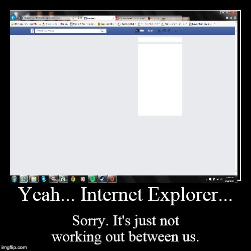 Now to get some flowers and a box of chocolates for Google Chrome. | image tagged in funny,demotivationals,internet explorer | made w/ Imgflip demotivational maker