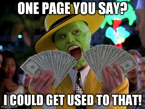 Money Money Meme | ONE PAGE YOU SAY? I COULD GET USED TO THAT! | image tagged in memes,money money | made w/ Imgflip meme maker