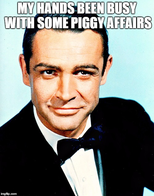 Scumbag sean | MY HANDS BEEN BUSY WITH SOME PIGGY AFFAIRS | image tagged in scumbag sean | made w/ Imgflip meme maker