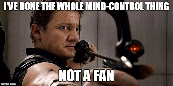 I'VE DONE THE WHOLE MIND-CONTROL THING NOT A FAN | made w/ Imgflip meme maker