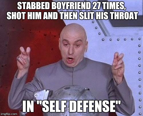Give up, Jodi, we all know better. | STABBED BOYFRIEND 27 TIMES, SHOT HIM AND THEN SLIT HIS THROAT IN "SELF DEFENSE" | image tagged in memes,dr evil laser,jodi arias | made w/ Imgflip meme maker