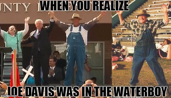 WHEN YOU REALIZE JOE DAVIS WAS IN THE WATERBOY | image tagged in kim davis,memes,funny memes,waterboy,AdviceAnimals | made w/ Imgflip meme maker
