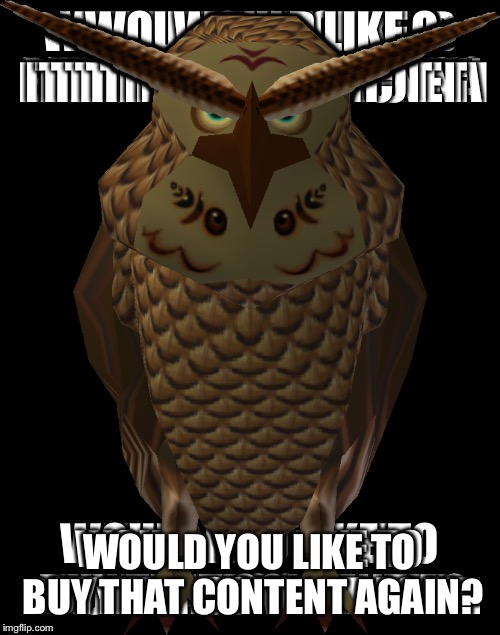 WOULD YOU LIKE TO BUY THAT CONTENT AGAIN? | made w/ Imgflip meme maker