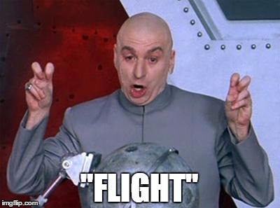 Dr Evil Laser Meme | "FLIGHT" | image tagged in dr evil air quotes | made w/ Imgflip meme maker