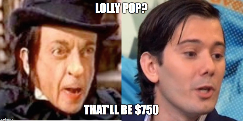 LOLLY POP? THAT'LL BE $750 | image tagged in martin shkreli,daraprim,turing | made w/ Imgflip meme maker