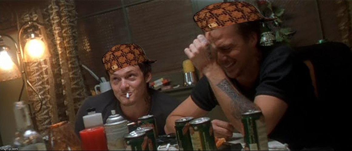 Boondock Saints Brothers Drunk | image tagged in boondock saints brothers drunk,scumbag | made w/ Imgflip meme maker