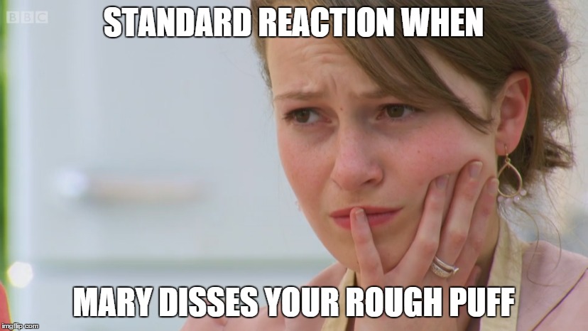 Flora's Face | STANDARD REACTION WHEN MARY DISSES YOUR ROUGH PUFF | image tagged in flora | made w/ Imgflip meme maker