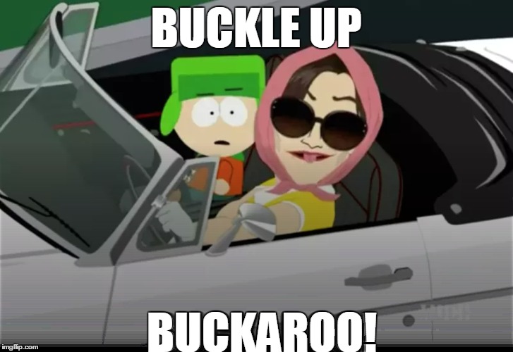 South Park | BUCKLE UP BUCKAROO! | image tagged in caitlyn jenner | made w/ Imgflip meme maker