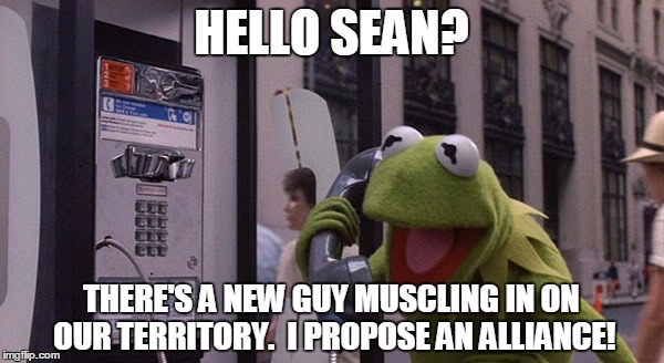 HELLO SEAN? THERE'S A NEW GUY MUSCLING IN ON OUR TERRITORY.  I PROPOSE AN ALLIANCE! | made w/ Imgflip meme maker