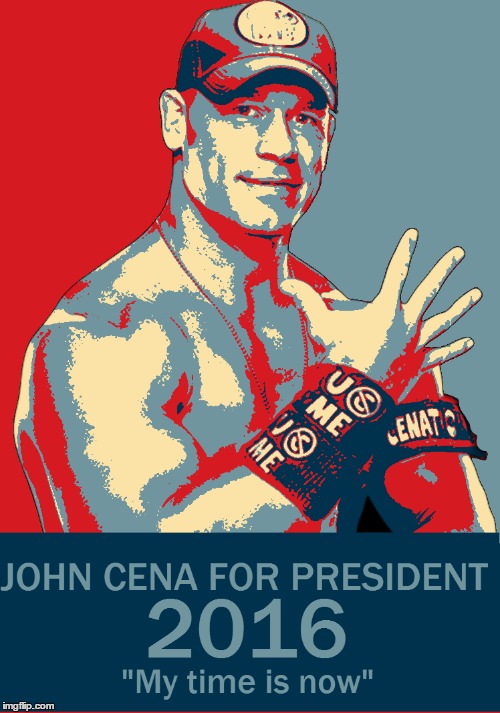 HOPE | image tagged in john cena,the time is now,meme,election 2016,2016,wwe | made w/ Imgflip meme maker