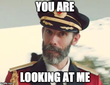 Captain Obvious | YOU ARE LOOKING AT ME | image tagged in captain obvious | made w/ Imgflip meme maker