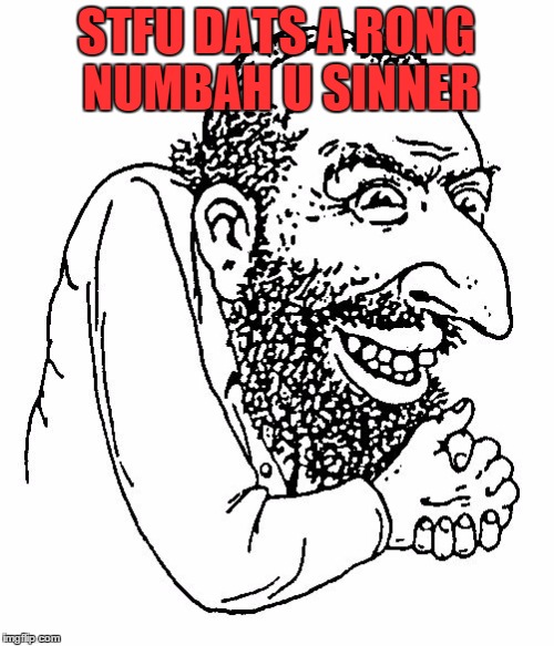 STFU DATS A RONG NUMBAH U SINNER | made w/ Imgflip meme maker