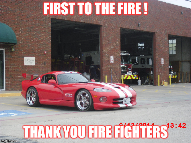 Thank you firefighters ! | FIRST TO THE FIRE ! THANK YOU FIRE FIGHTERS | image tagged in fireman | made w/ Imgflip meme maker