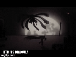 BTM VS DRACULA | image tagged in gifs | made w/ Imgflip video-to-gif maker