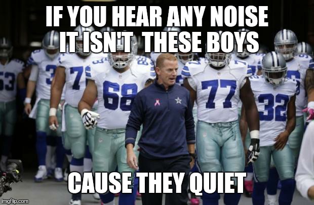 Dallas Cowboys Tunnel | IF YOU HEAR ANY NOISE IT ISN'T  THESE BOYS CAUSE THEY QUIET | image tagged in dallas cowboys tunnel | made w/ Imgflip meme maker