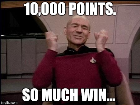 so much win | 10,000 POINTS. SO MUCH WIN... | image tagged in so much win | made w/ Imgflip meme maker