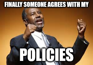 FINALLY SOMEONE AGREES WITH MY POLICIES | made w/ Imgflip meme maker