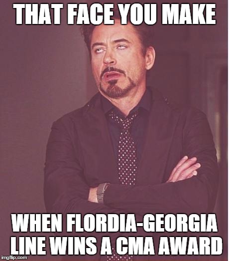 Face You Make Robert Downey Jr | THAT FACE YOU MAKE WHEN FLORDIA-GEORGIA LINE WINS A CMA AWARD | image tagged in memes,face you make robert downey jr | made w/ Imgflip meme maker