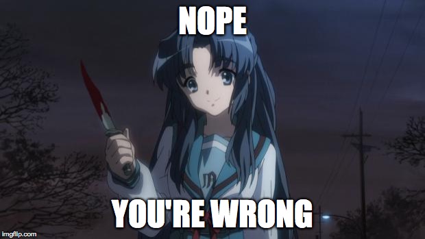 Asakura killied someone | NOPE YOU'RE WRONG | image tagged in asakura killied someone | made w/ Imgflip meme maker