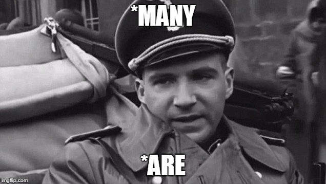 Grammar Nazi | *MANY *ARE | image tagged in grammar nazi | made w/ Imgflip meme maker