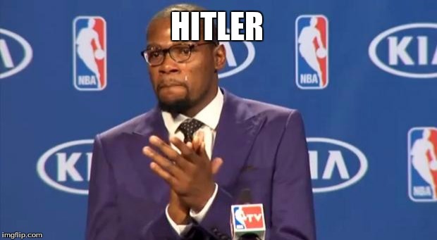 You The Real MVP Meme | HITLER | image tagged in memes,you the real mvp | made w/ Imgflip meme maker