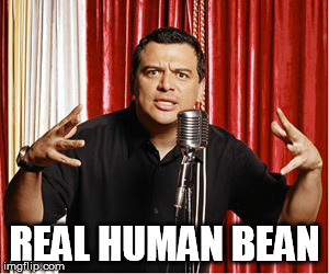 REAL HUMAN BEAN | made w/ Imgflip meme maker