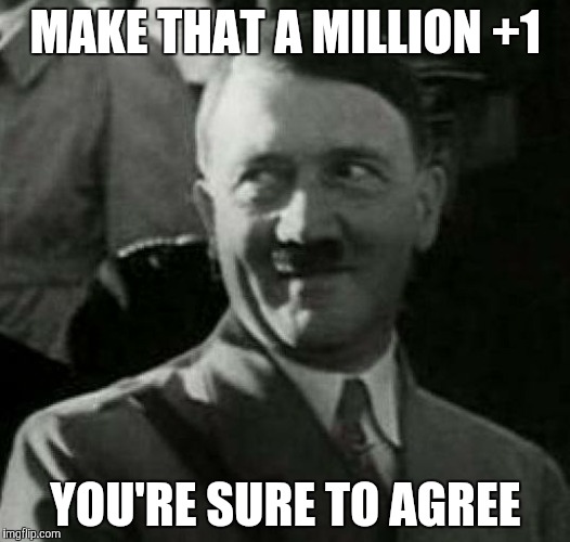 HH1 | MAKE THAT A MILLION +1 YOU'RE SURE TO AGREE | image tagged in hh1 | made w/ Imgflip meme maker