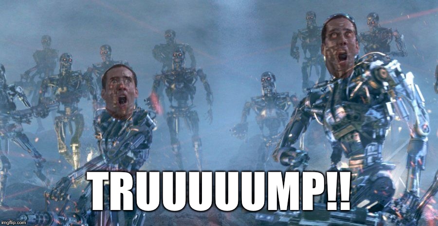 Skynet Cage | TRUUUUUMP!! | image tagged in skynet cage | made w/ Imgflip meme maker